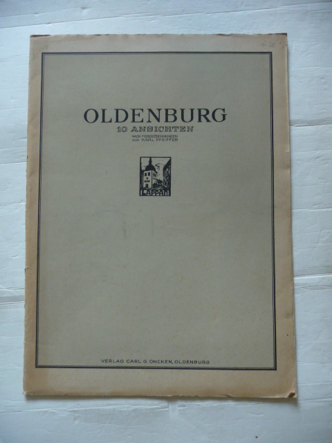 Pfeiffer, Karl  Oldenburg: 10 Ansichten Nach Federzeichnungen Von Karl Pfeiffer 
