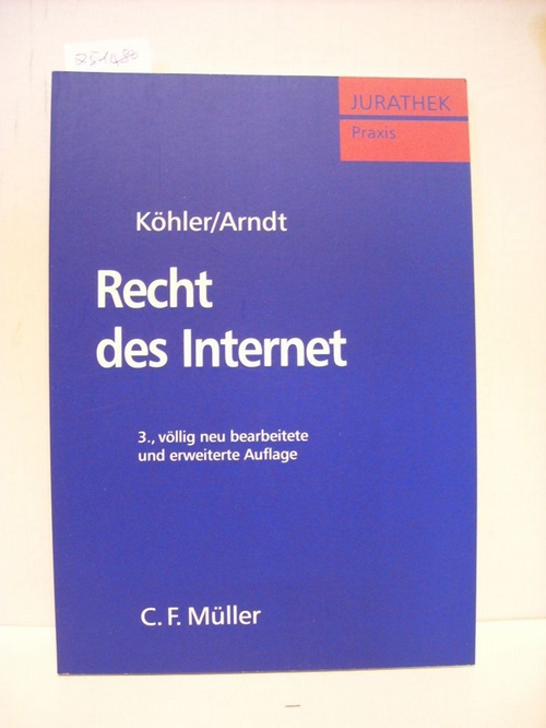 Köhler, Markus ; Arndt, Hans-Wolfgang  Recht des Internet 