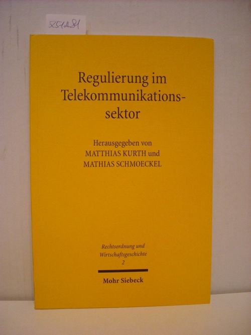 Kurth, Matthias,i1952- [Hrsg.]  Regulierung im Telekommunikationssektor : Chancen und Risiken im historischen Prozess 