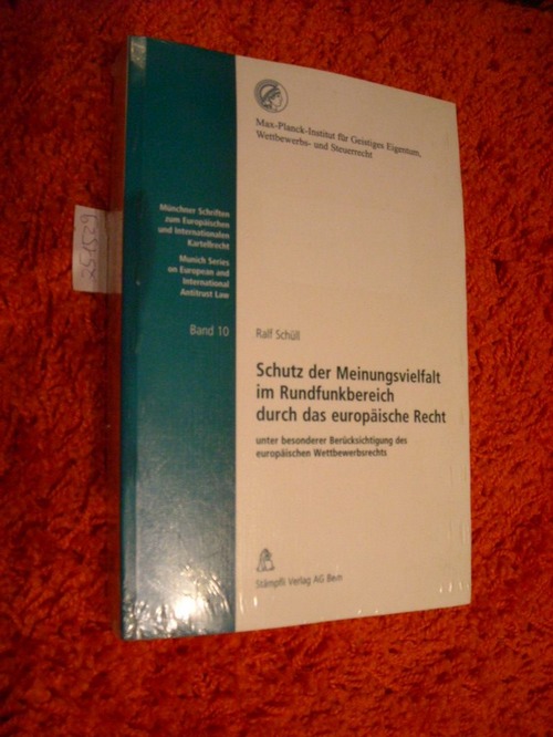 Schüll, Ralf  Schutz der Meinungsvielfalt im Rundfunkbereich durch das europäische Recht : unter besonderer Berücksichtigung des Wettbewerbsrechts 