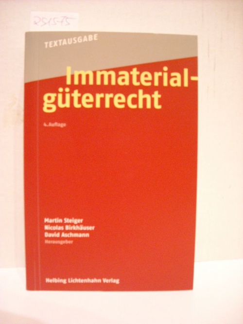 Steiger, Martin [Hrsg.]  Immaterialgüterrecht : Textausgabe 