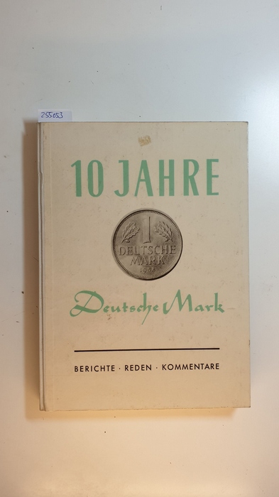 Diverse  Zehn Jahre Deutsche Mark : Berichte, Reden, Kommentare 