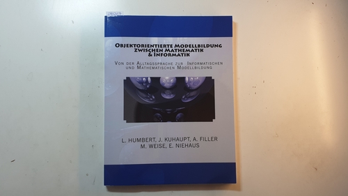 Niehaus, E. Humbert, L. Filler, A. Kuhaupt, J. Weise, M.  Objektorientierte Modellbildung zwischen Mathematik und Informatik 