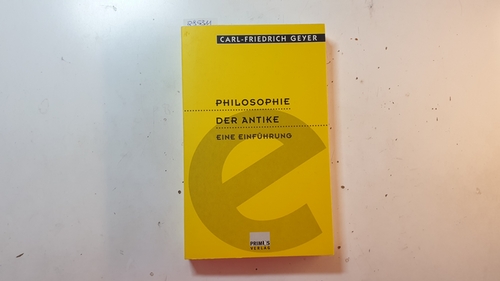Geyer, Carl-Friedrich  Philosophie der Antike : eine Einführung 