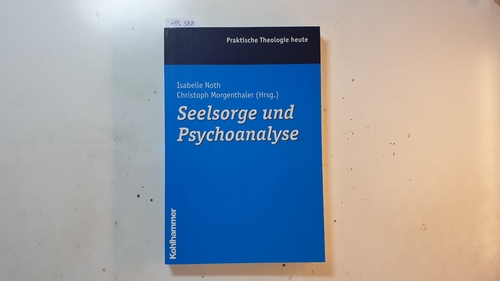 Noth, Isabelle [Hrsg.] ; Drechsel, Wolfgang  Seelsorge und Psychoanalyse 