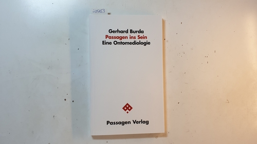 Burda, Gerhard  Passagen ins Sein : eine Ontomediologie 