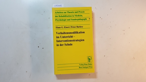 Eisert, Hans G. ; Barkey, Peter  Verhaltensmodifikation im Unterricht - Interventionsstrategien in der Schule 
