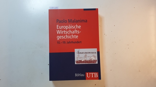 Malanima, Paolo  Europäische Wirtschaftsgeschichte : 10. - 19. Jahrhundert 