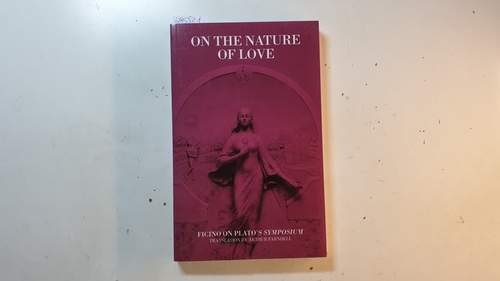 Diverse  On the Nature of Love: Ficino on Plato's Symposium 