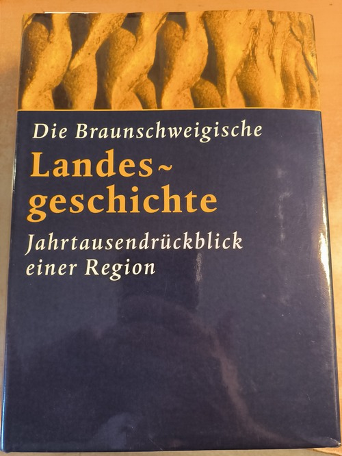 Jarck, Horst-Rüdiger (Herausgeber)  Die braunschweigische Landesgeschichte. Jahrtausendrückblick einer Region ; [ein Projekt der Stiftung Nord/LB - Öffentliche ; aus Anlass des hundertjährigen Bestehens des Braunschweigischen Geschichtsvereins e.V.] 