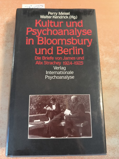 Strachey, James (Mitwirkender);Strachey, Alix (Mitwirkender)  Kultur und Psychoanalyse in Bloomsbury und Berlin Die Briefe von James und Alix Strachey, 1924 - 1925 