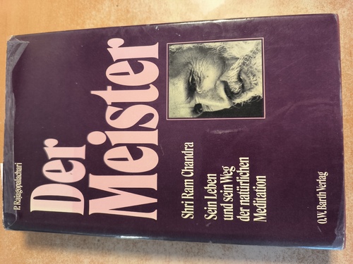 Rajagopalachari, P.  Der Meister Shri Ram Chandra. Sein Leben und sein Weg der natürlichen Meditation 