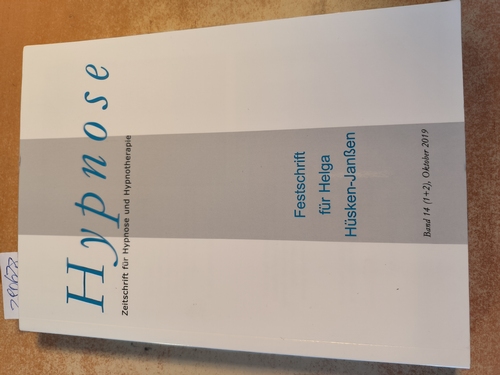 Diverse  Hypnose : Zeitschrift für Hypnose und Psychotherapie Band 14 (1`& 2): Festschrift für Helga Hüsken-Janßen. 