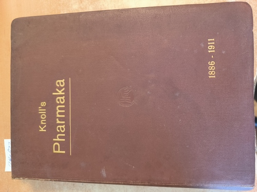 Knoll & Co. (Hrsg.)  Knolls Pharmaka. 1886 - 1911 