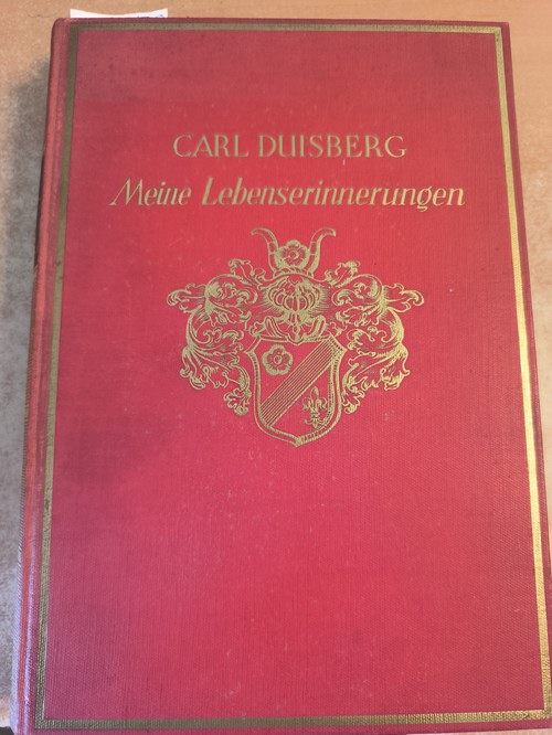 Duisberg, Carl und Jesco von Puttkamer (Hrsg.)  Meine Lebenserinnerungen - Herausgegeben auf Grund von Aufzeichnungen, Briefen und Dokumenten von Jesco v. Puttkamer. 