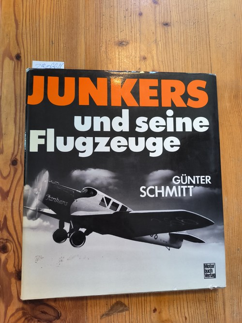 Schmitt, Günter  Hugo Junkers und seine Flugzeuge 