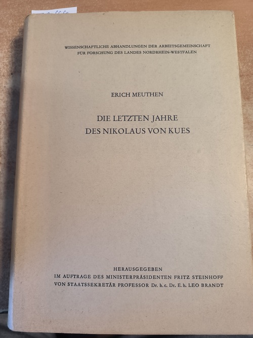 Meuthen, Erich  Die letzten Jahre des Nikolaus von Kues : biographische Untersuchungen nach neuen Quellen 