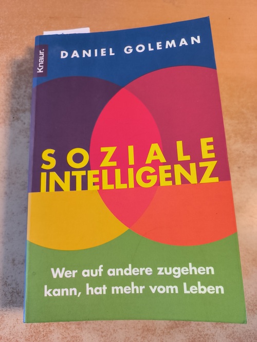 Goleman, Daniel  Soziale Intelligenz Wer auf andere zugehen kann, hat mehr vom Leben 