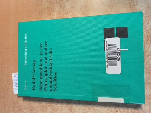 Carnap, Rudolf  Scheinprobleme in der Philosophie und andere metaphysikkritische Schriften (Philosophische Bibliothek ; 560) 