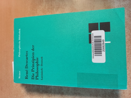 Descartes, René (Verfasser); Wohlers, Christian (Hrsg. und übersetzt)  Die Prinzipien der Philosophie Lateinisch-Deutsch 