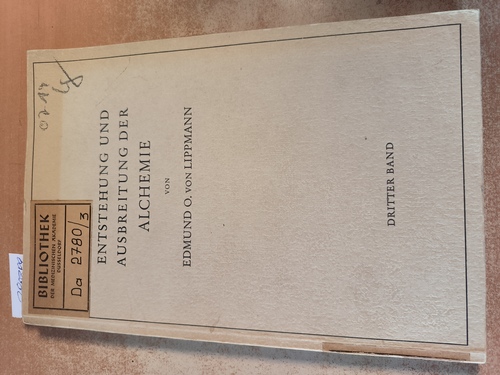 Lippmann, Edmund von  Entstehung und Ausbreitung der Alchemie. Dritter Band. Ein Lese- u. Nachschlagebuch. 