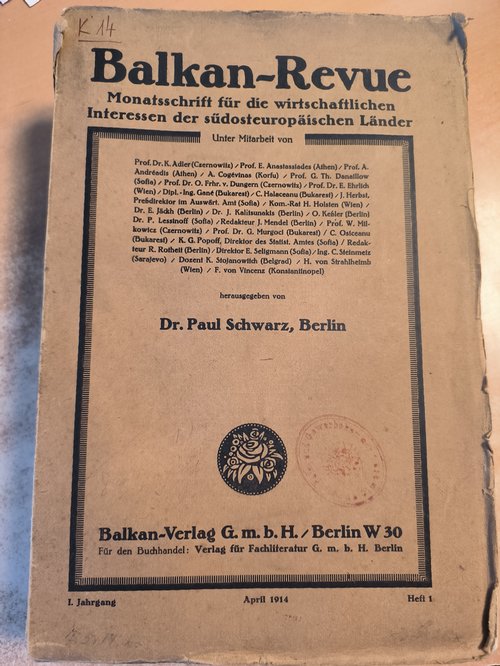 Dr. Paul Schwarz (Hrsg.)  Balkan-Revue. Monatsschrift für die wirtschaftlichen Interessen der südosteuropäischen Länder. 1. Jahrgang, 1914, Heft 1 bis 10/11 (7 Bücher) 