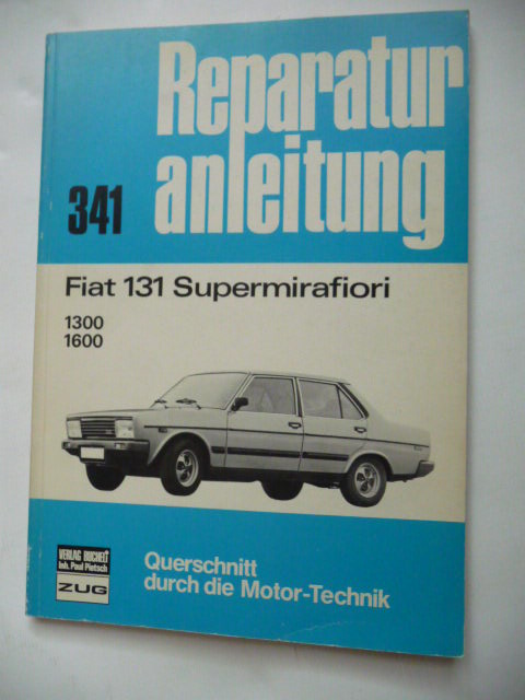 ANONYM  Reparaturanleitung Nr.341. - Fiat 131 Supermirafiori 1300 1600 