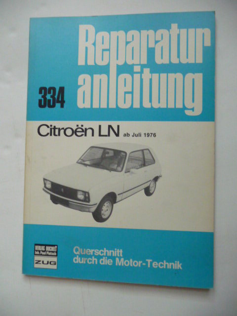 ANONYM  Reparaturanleitung Nr.334. - Citröen LN ab Juli 1976 