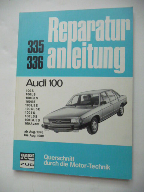 ANONYM  Reparaturanleitung Nr.335/336. - Audi 100  ab Aug. 1976 bis Aug. 1980 