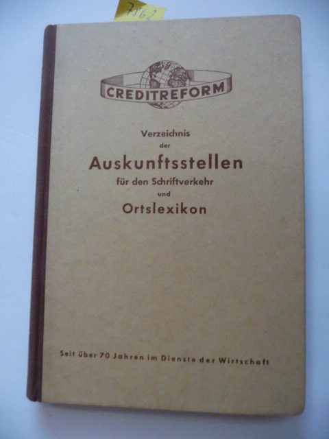 Creditreform Zentralverwaltung e.V. (Hrsg.)  Verzeichnis der Auskunftstellen für den Schriftverkehr und Ortslexikon. - Seit über 70 Jahren im Dienste der Wirtschaft. 