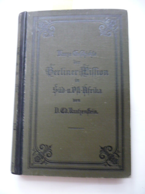Kratzenstein, Ed.  Kurze Geschichte der Berliner Mission in Süd- und Ostafrika. 