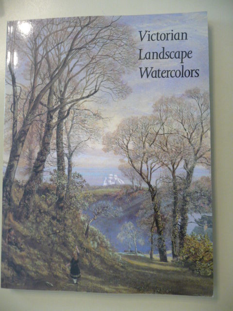 Wilcox, Scott and Christopher Newall  Victorian Landscape Watercolors 