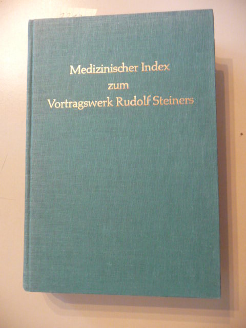 Arbeitsgemeinschaft Anthroposophischer Ärzte (Hg.)  Medizinischer Index zum Vortragswerk Rudolf Steiners - Teil I 