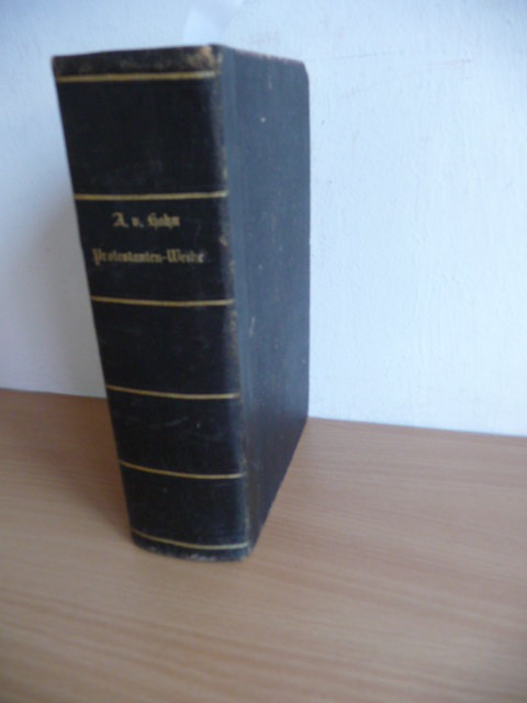 Hahn, A.v.  Die Protestanten-Weihe - Vollständiges Hausgebet und Predigtbuch. Familien-Evangelium für alle Sonn- und Festtage des ganzen Kirchenjahres. Dem gesammten Protestantismus gewidmet von A.v. Hahn 