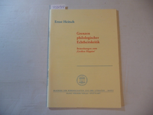 Heitsch, Ernst  Grenzen philologischer Echtheitskritik : Bemerkungen zum -Großen Hippias 