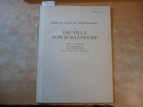 P. Steiner, D. Krencker  Römische Villen im Treverer Gebiet. I. Die Villa von Bollendorf. (=Führungsblätter zu vor- und frühgeschichtlichen Denkmälern des Trierer Landes, Teil 1) 