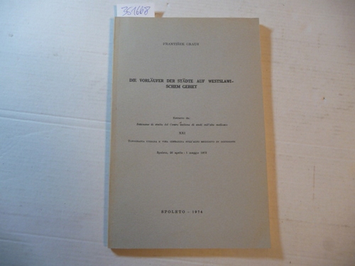 Graus, Frantis&#780;ek  Die Vorla&#776;ufer der Sta&#776;dte auf westslawischem Gebiet  (=Estratto da : Settimane di studio del centro italiano ....Medioevo XXI. Topografia urbana e vita cittadina nell'alto Medioevo in Occidente) 