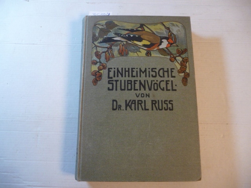 Ruß, Karl  Handbuch für Vogelliebhaber, Vogelzüchter und Vogelhändler - Zweiter Band : Einheimische Stubenvögel. 