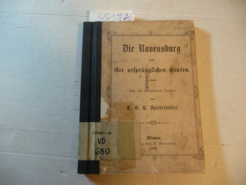 Spiekerkötter, C. G. H.  Die Ravensburg und ihre ursprünglichen Grafen 