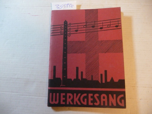 Sekretariat der Katholischen Werkjugend (Hrsg.)  Werkgesang. Lieder des katholischen Werkvolkes. 