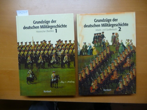 Neugebauer, Karl-Volker [Hrsg.]  Grundzüge der deutschen Militärgeschichte, Band 1: Historischer Überblick; Band 2: Arbeits- und Quellenbuch (2 BÜCHER) 