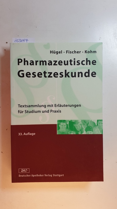 Fischer, Jürgen [Hrsg.] ; Hügel, Herbert [Begr.]  Pharmazeutische Gesetzeskunde : Textsammlung für Studium und Praxis 