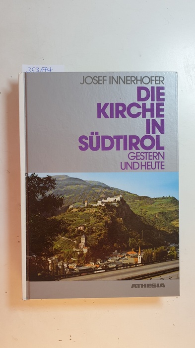 Innerhofer, Josef  Die Kirche in Südtirol gestern und heute 