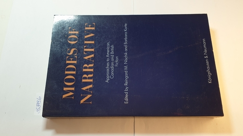 Nischik, Reingard M. (Herausgeber)  Modes of narrative : approaches to American, Canadian and British fiction ; presented to Helmut Bonheim 
