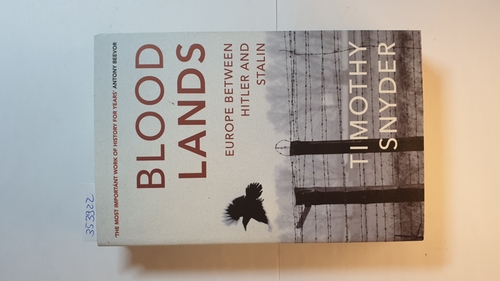 Snyder, Timothy  Bloodlands : Europe between Hitler and Stalin 