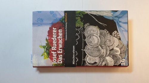 Ruederer, Josef  Das Erwachen : ein Münchner Roman bis zum Jahre 1848 
