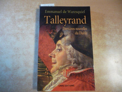 Waresquiel, Emmanuel de  Talleyrand : dernières nouvelles du diable 