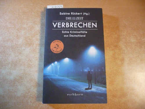 Rückert, Sabine [Herausgeber]  Verbrechen : echte Kriminalfälle aus Deutschland : das Buch zum Podcast 