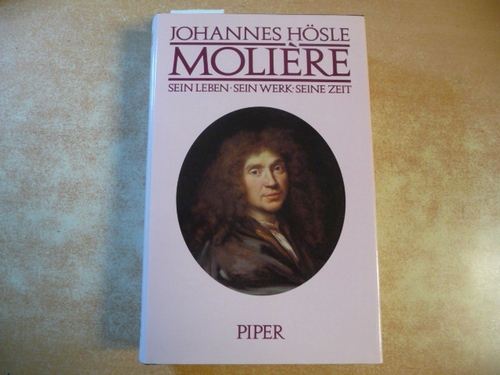 Hösle, Johannes  Molière : sein Leben, sein Werk, seine Zeit 