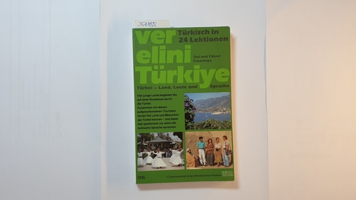 Pazarkaya, Inci Pazarkaya, Yüksel  Ver elini Türkiye : Türkei - Land, Leute und Sprache ; Türkisch in 24 Lektionen 